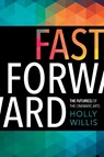 Fast Forward - Holly Willis - 9780231178938