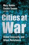 Cities at War - Mary Kaldor ; Saskia Sassen - 9780231185387