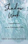Shadow Work - Emily Hodgson Anderson - 9780231218504