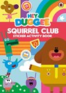 Hey Duggee: Squirrel Club Sticker Activity Book - Hey Duggee - 9780241203040