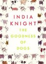 Goodness of Dogs - KNIGHT,  India - 9780241216712