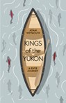 Kings of the Yukon - Adam Weymouth - 9780241270400