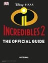 Incredibles 2; the official guide - Disney / pixar - 9780241304877