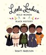 Little Leaders: Bold Women in Black History - Vashti Harrison - 9780241346839