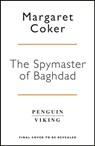 The Spymaster of Baghdad - Margaret Coker - 9780241409091