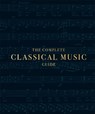 The Complete Classical Music Guide - DK ; John Burrows - 9780241484043