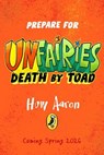 Unfairies: Death by Toad - Huw Aaron - 9780241683781