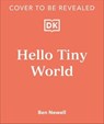 Hello Tiny World - Ben Newell - 9780241695616