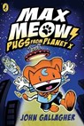 Max Meow Book 3: Pugs from Planet X - John Gallagher - 9780241711637