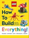 LEGO How to Build Everything! - Jessica Farrell ; Hannah Dolan ; Nate Dias - 9780241716397