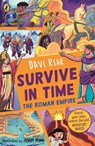Survive in Time: The Roman Empire - Dave Rear - 9780241740699