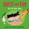 Topsy and Tim: Go to the Zoo - Jean Adamson ; Gareth Adamson - 9780241744451