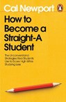How to Become a Straight-A Student - Cal Newport - 9780241808276