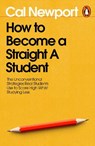 How to Become a Straight-A Student - Cal Newport - 9780241808276