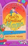 Such Familiar Magic - Natasha Ngan - 9780241811290