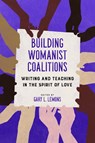 Building Womanist Coalitions - Gary Lemons - 9780252042423