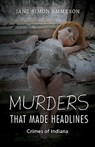 Murders that Made Headlines - Jane Simon Ammeson - 9780253029836