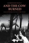 And the Cow Burned - Raymond Scott De Luca - 9780253074676