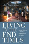 Living in the End Times - Vlad Naumescu - 9780253075550