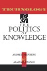 Technology and the Politics of Knowledge - Andrew Feenberg ; Alastair Hannay - 9780253209405