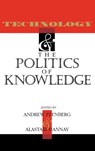 Technology and the Politics of Knowledge - Andrew Feenberg ; Alastair Hannay - 9780253321541