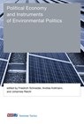Political Economy and Instruments of Environmental Politics - Friedrich (Johannes Kepler University) Schneider ; Andrea (Johannes Kepler University) Kollmann ; Johannes (Johannes Kepler University) Reichl - 9780262029247