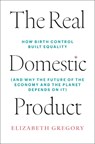 The Real Domestic Product - Elizabeth Gregory - 9780262051682