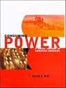 Consuming Power - David E. Nye - 9780262261029