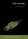 The Future - Nick (Associate Professor of Digital Media Montfort - 9780262534819