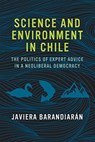 Science and Environment in Chile - JAVIERA (ASSISTANT PROFESSOR,  University of California, Berkeley) Barandiaran - 9780262535632