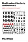 Machineries of Similarity and Difference - David Ribes - 9780262553599
