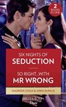 Six Nights Of Seduction / So Right...With Mr. Wrong - CHILD,  Maureen ; DePalo, Anna - 9780263282887