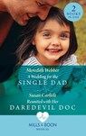 A Wedding For The Single Dad / Reunited With Her Daredevil Doc - Meredith Webber ; Susan Carlisle - 9780263297560