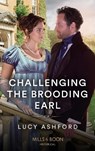Challenging The Brooding Earl - ASHFORD,  Lucy - 9780263302011