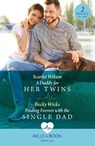 A Daddy For Her Twins / Finding Forever With The Single Dad - Scarlet Wilson ; Becky Wicks - 9780263306149
