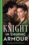 The Historical Collection: Knight In Shining Armour – 2 Books in 1 - Ella Matthews - 9780263319798