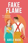 Fake Flame - Adele Buck - 9780263322828