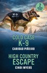 Cold Case K-9 / High Country Escape - Caridad Pineiro ; Cindi Myers - 9780263397390