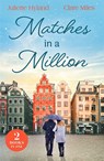 Matches In A Million - Juliette Hyland ; Clare Miles - 9780263417630