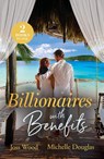 Billionaires With Benefits - Joss Wood ; Michelle Douglas - 9780263419436