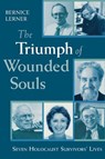 The Triumph of Wounded Souls - Bernice Lerner - 9780268033651