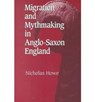 Migration and Mythmaking in Anglo-Saxon England - HOWE,  Nicholas - 9780268034634