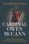 Cardinal Owen McCann - Alexandra Maclennan - 9780268211455