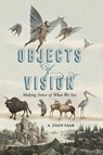 Objects of Vision - A. Joan (Susan B. Anthony Professor Saab - 9780271088105