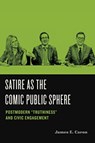 Satire as the Comic Public Sphere - James E. (Professor Emeritus Caron - 9780271090191