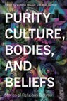 Purity Culture, Bodies, and Beliefs - Victoria Houser ; Mari Ramler - 9780271101958