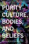 Purity Culture, Bodies, and Beliefs - Victoria Houser ; Mari Ramler - 9780271101965