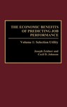 The Economic Benefits of Predicting Job Performance - Cecil D. Johnson ; Joseph Zeider - 9780275937850