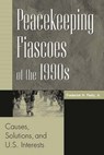 Peacekeeping Fiascoes of the 1990s - Frederick H. Fleitz - 9780275973674