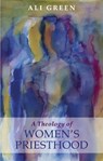 Theology of Women's Priesthood - Alison Green - 9780281060894